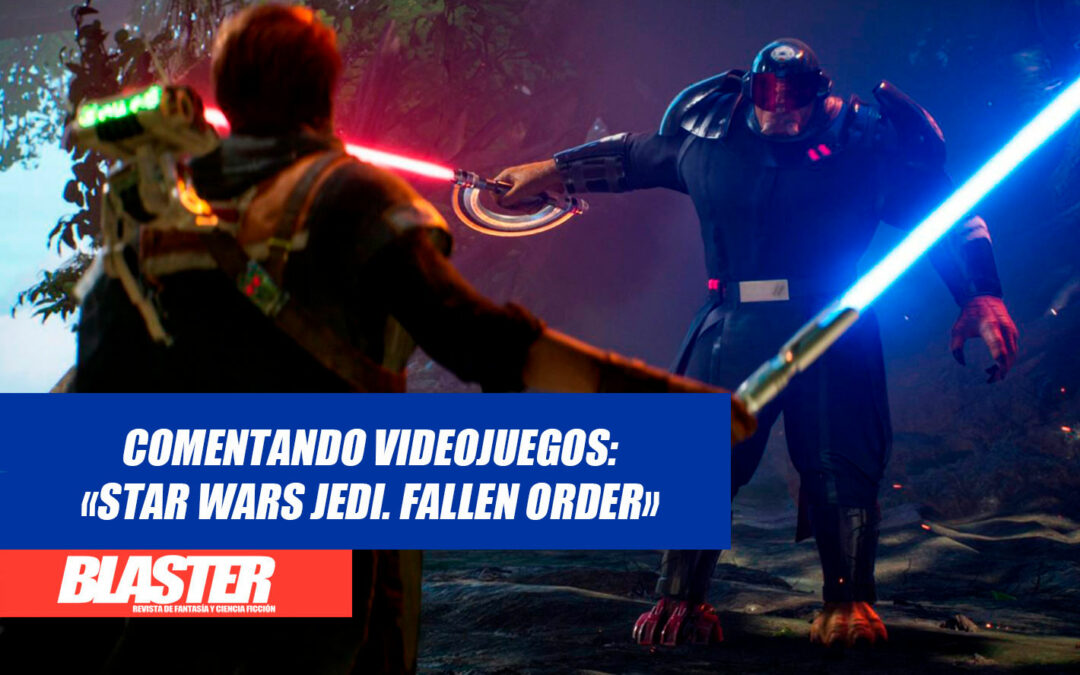 Comentando videojuegos: «Star Wars Jedi. Fallen Order»