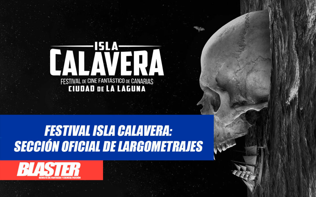 El Festival de Cine Fantástico Isla Calavera presenta su sección oficial de largometrajes a concurso