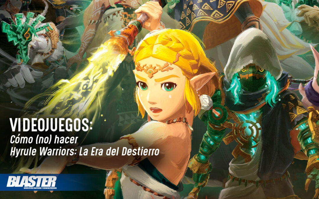 Cómo (no) hacer Hyrule Warriors: La Era del Destierro