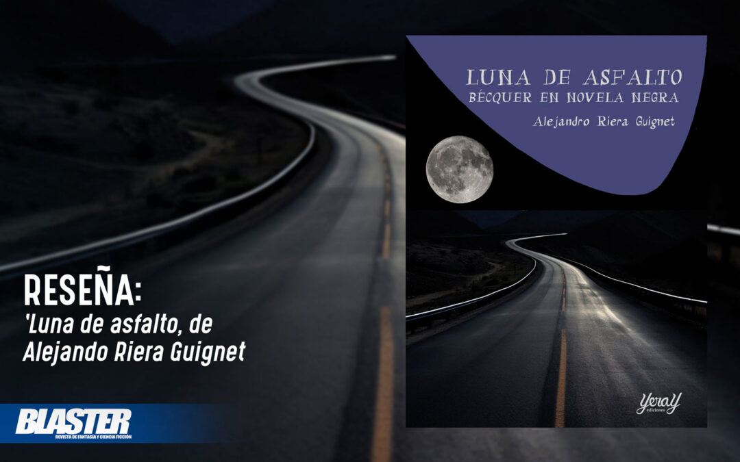 Reseña: «Luna de asfalto», de Alejando Riera Guignet