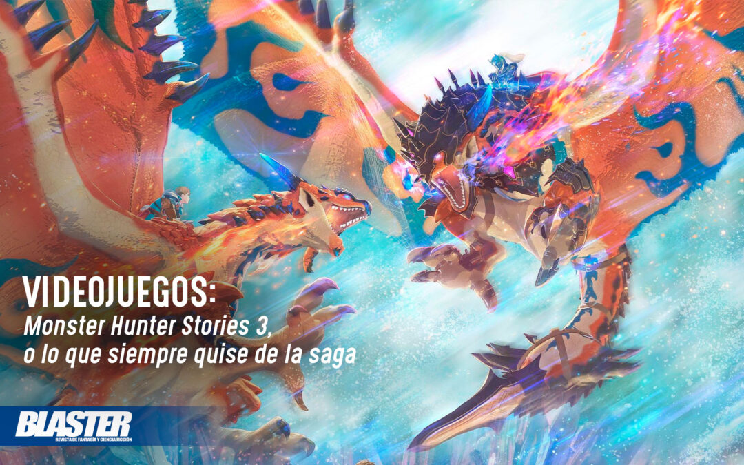 Videojuegos: Monster Hunter Stories 3, o lo que siempre quise de la saga